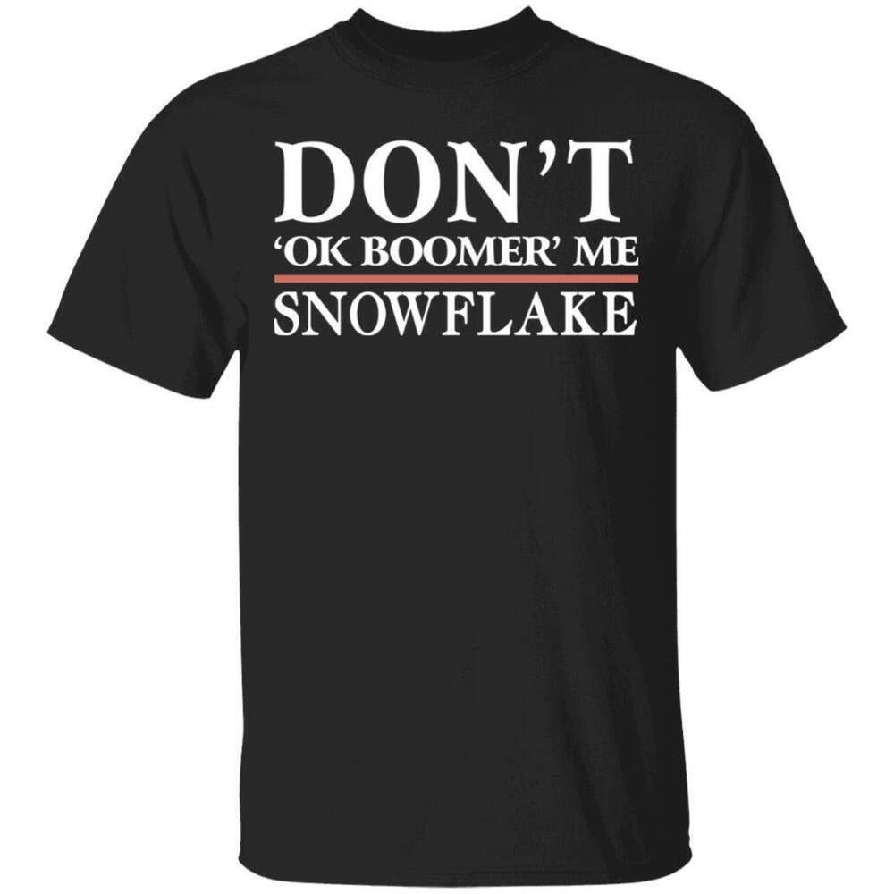 Dont Ok Boomer Me Snowflake Shirt